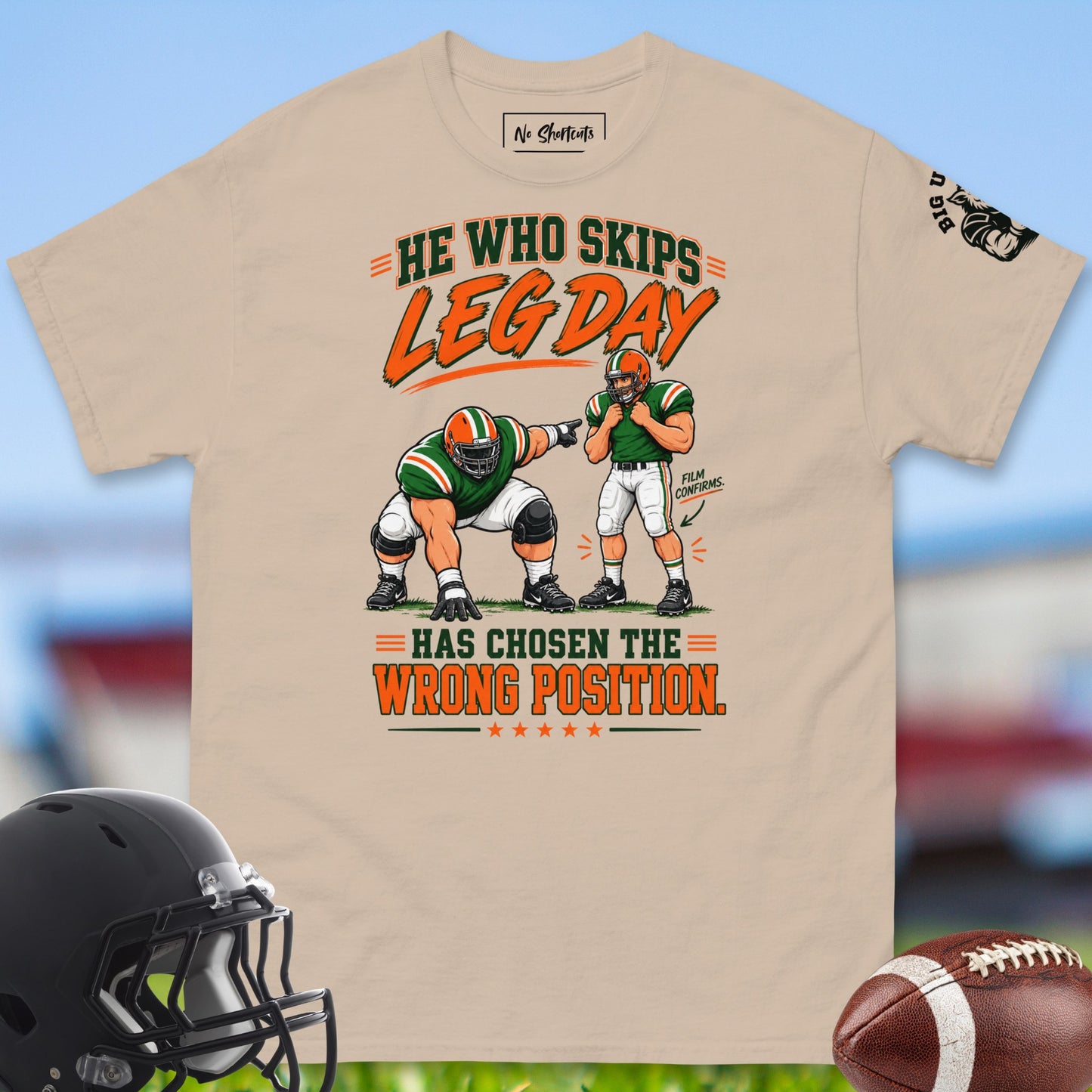 He_Who_Skips_Leg_Day_Has_Chosen_The_Wrong_Position_T-shirt_for_Offensive_Lineman_in_Sand