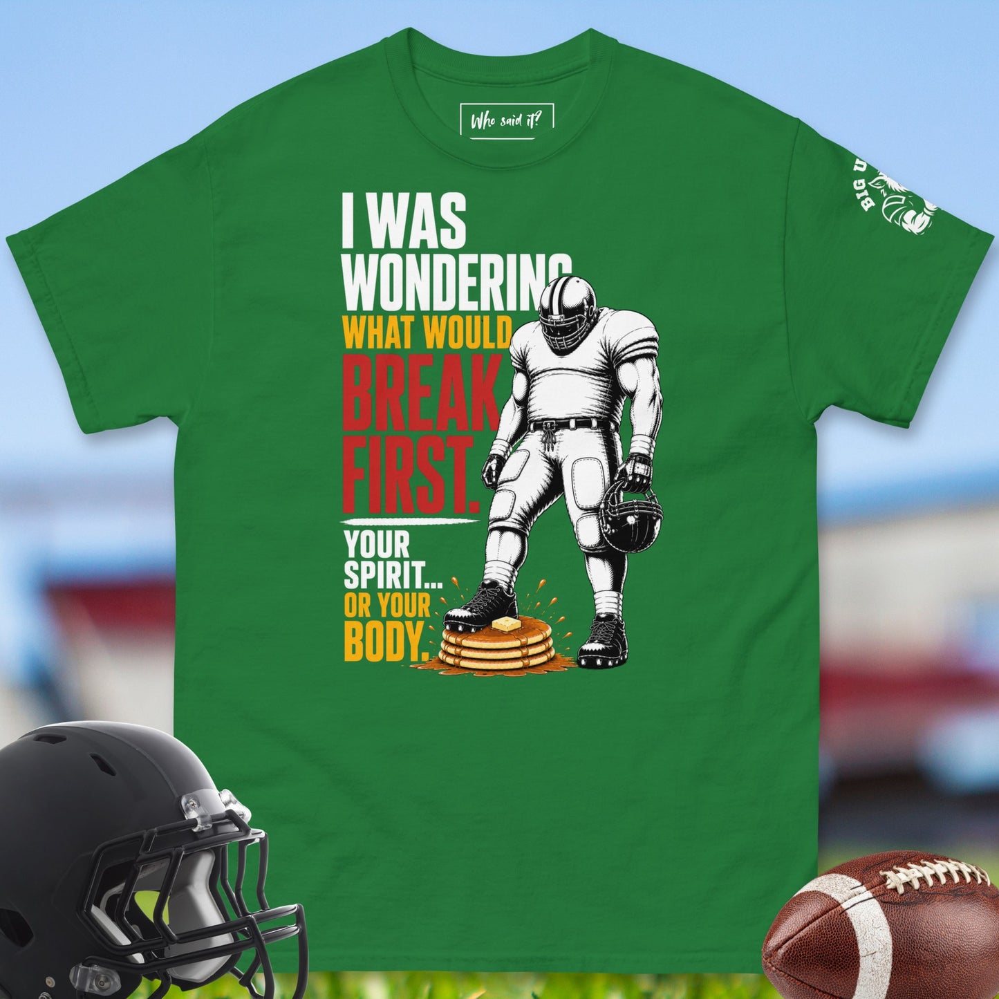 I_Was_Wondering_What_Would_Break_First_T-shirt_for_Offensive_Lineman_in_Turf_Green