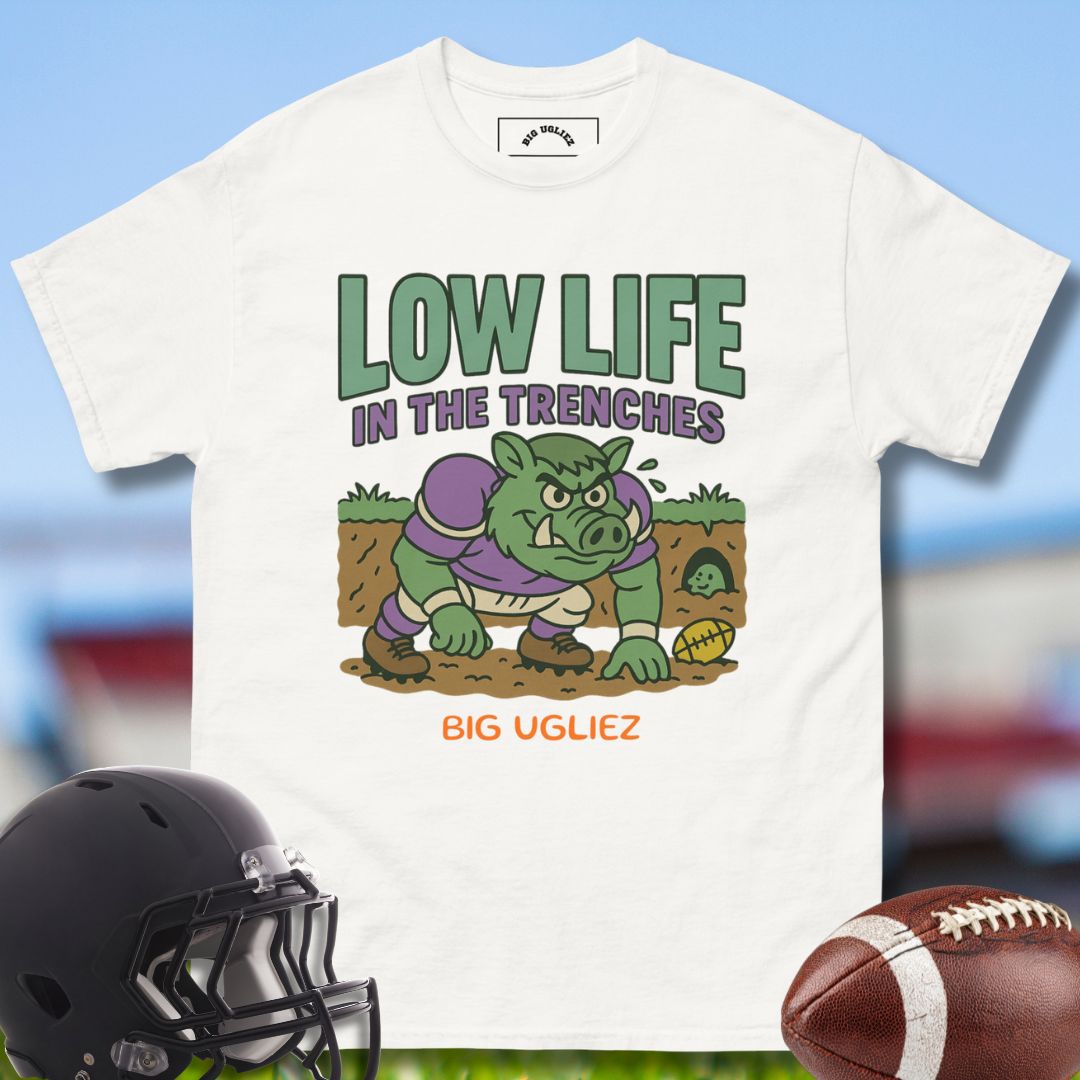 Low Life in the Trenches Offensive Lineman Tshirt by Big Ugliez in light white