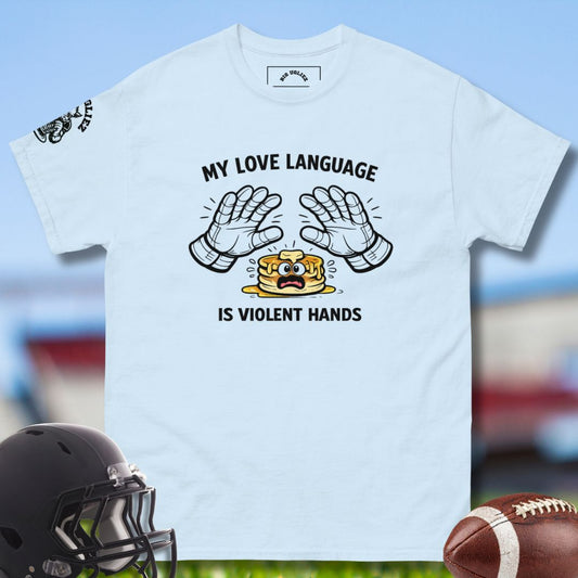 My Love Language Is Violent Hands T-shirt for Football Offensive Linemen in Blue