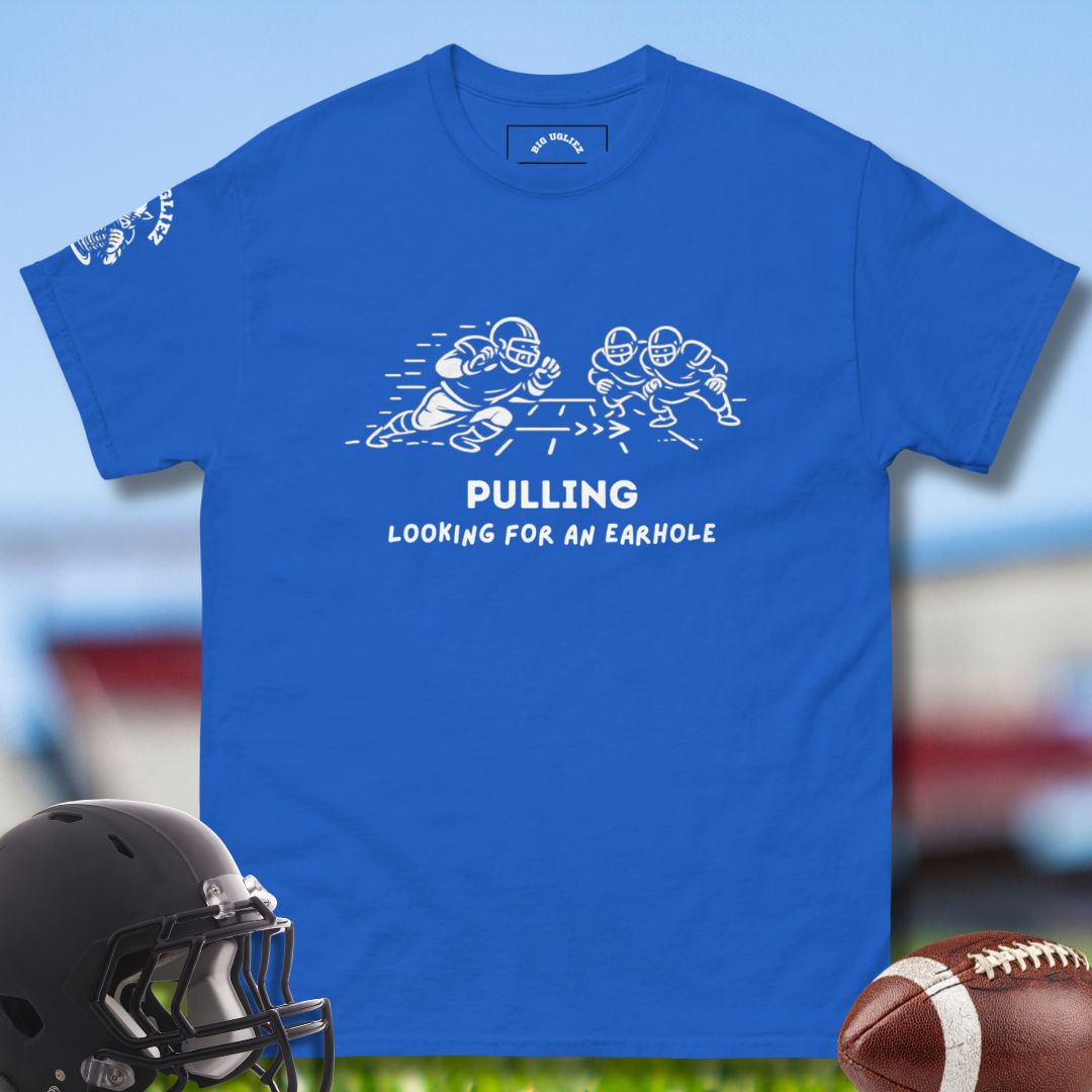 Pulling - looking for an earhole o-lineman tshirt by Big Ugliez in royal blue