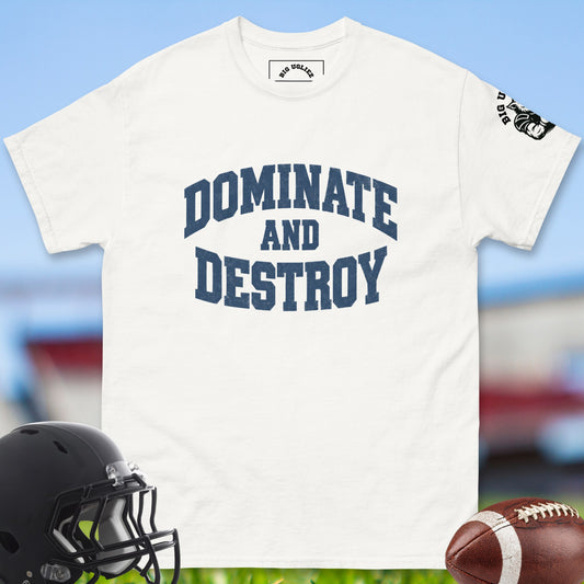 Dominate and Destroy