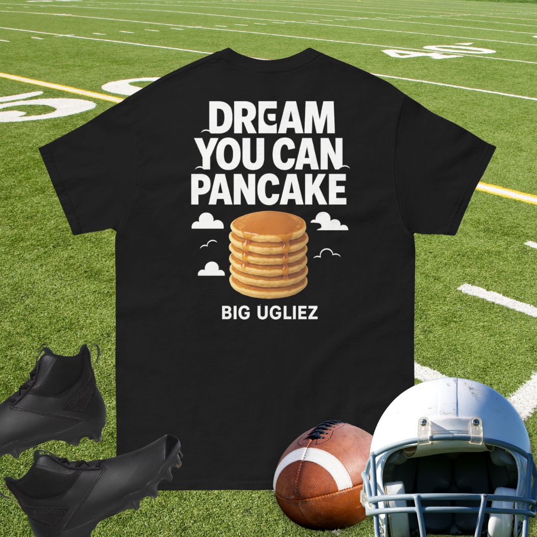 Dream You Can Pancake Big Ugliez t-shirt with pancake stack design