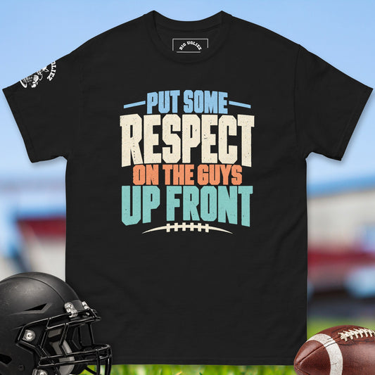 Put Some Respect On The Guys Upfront offensive lineman t-shirt in Black by Big Ugliez