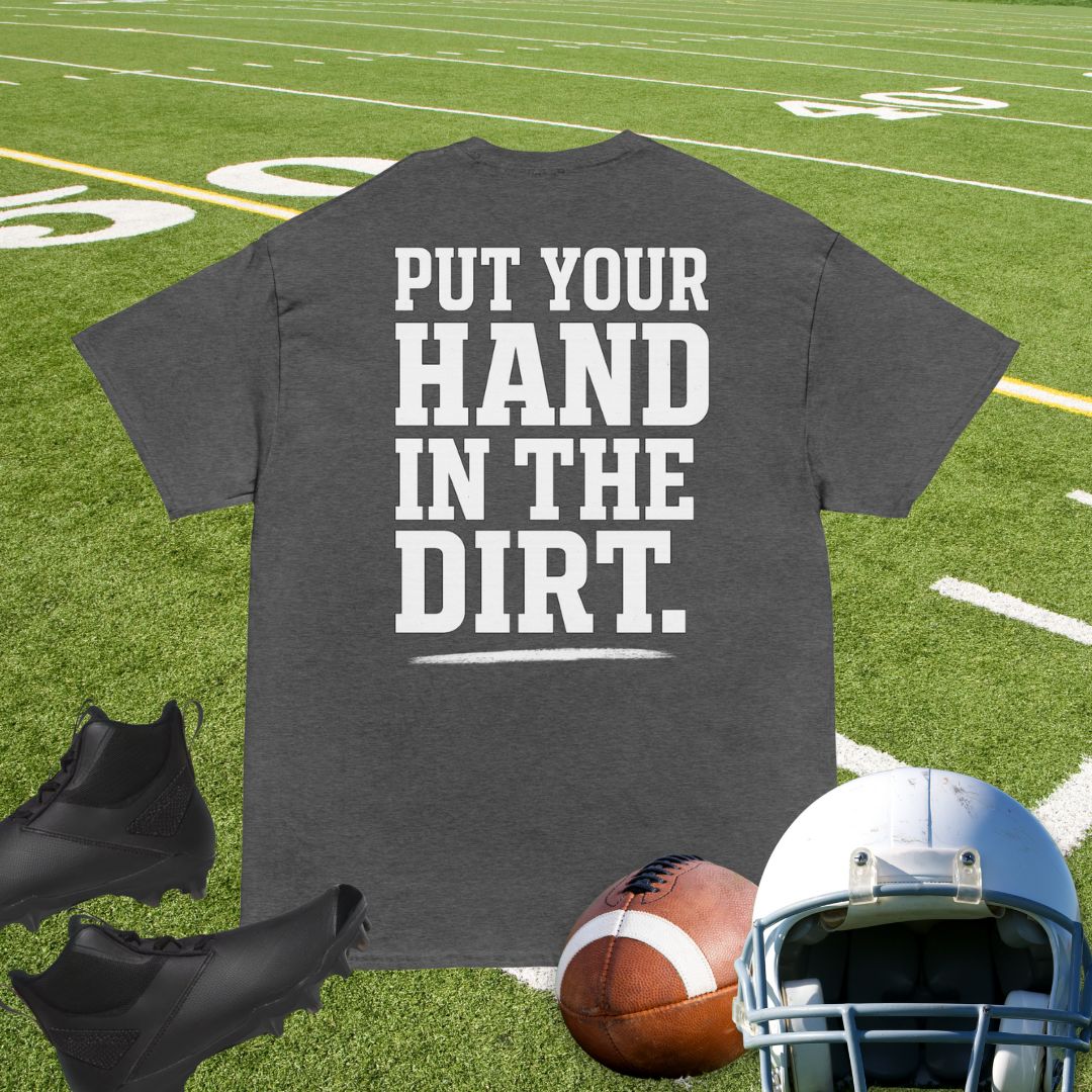 Offensive Linemen shirt with “Put Your Hand In The Dirt” bold typography design
