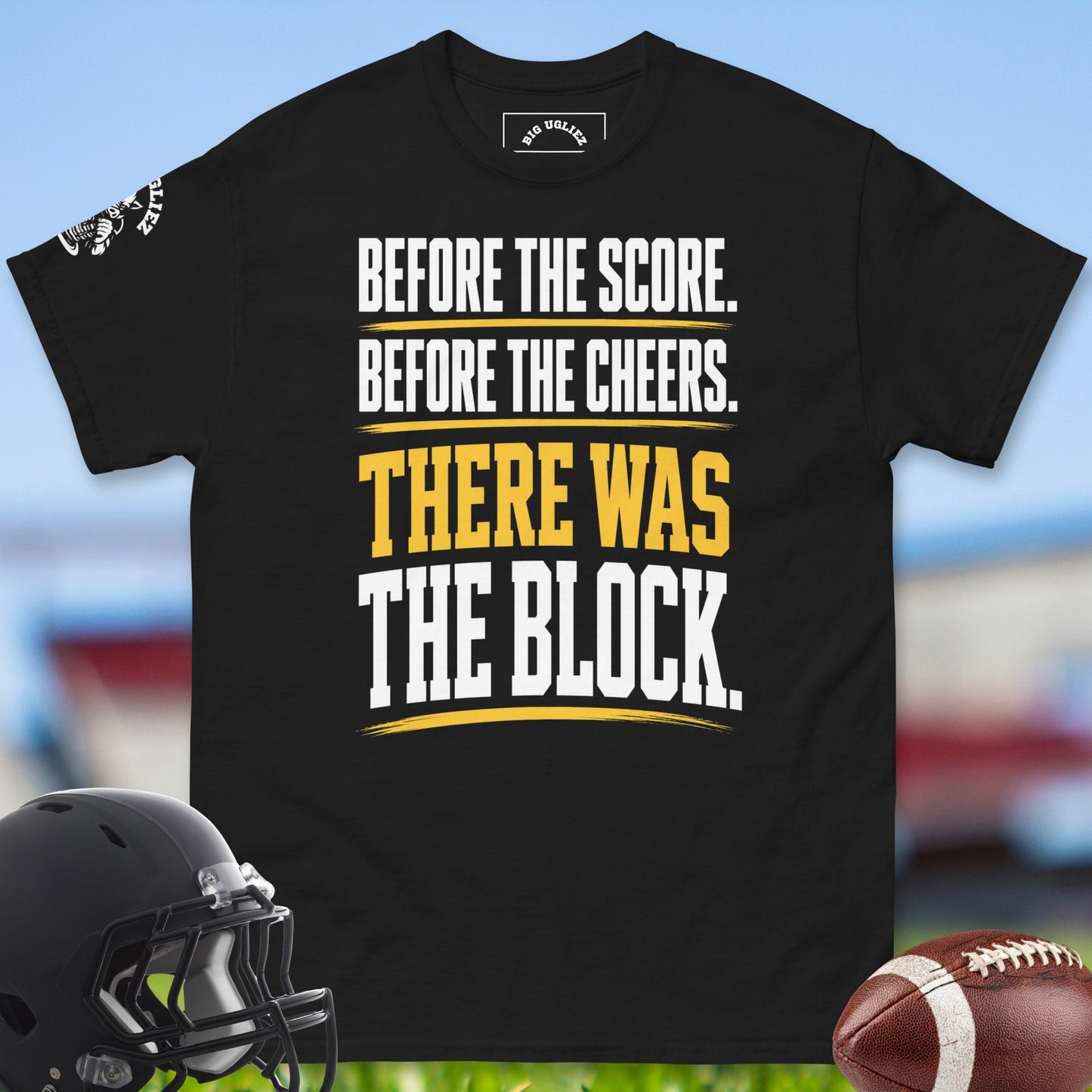 Before_The_Score_Before_The_Cheers_There_Was_The_Block_T-shirt_for_Offensive_Lineman_in_Black