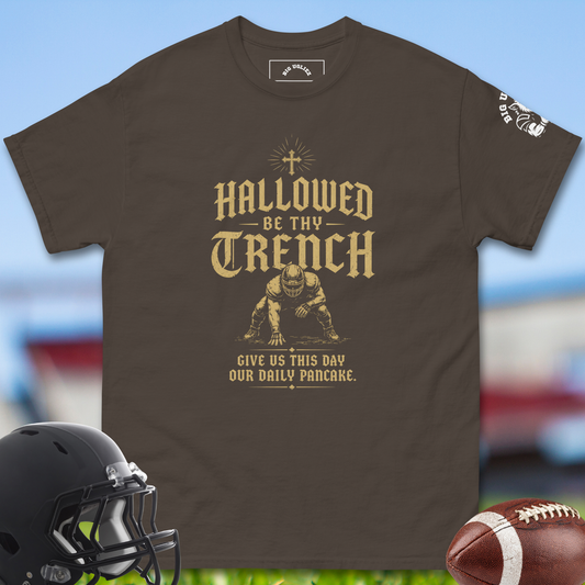 Hallowed_Be_Thy_Trench_T-shirt_for_Offensive_Lineman_in_Dark_Chocolate