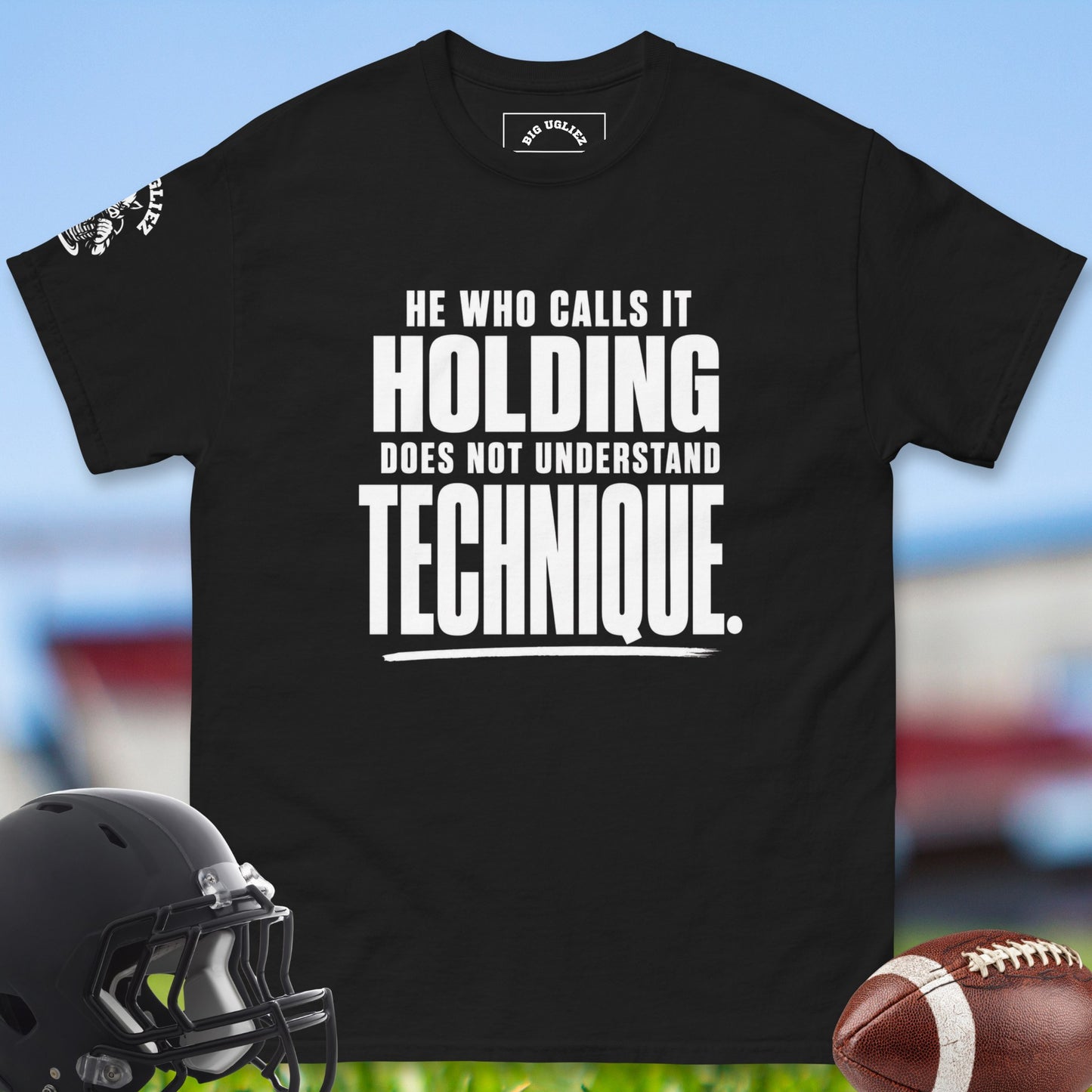 He_Who_Calls_It_Holding_Does_Not_Understand_Technique_T-shirt_for_Offensive_Lineman_in_Black