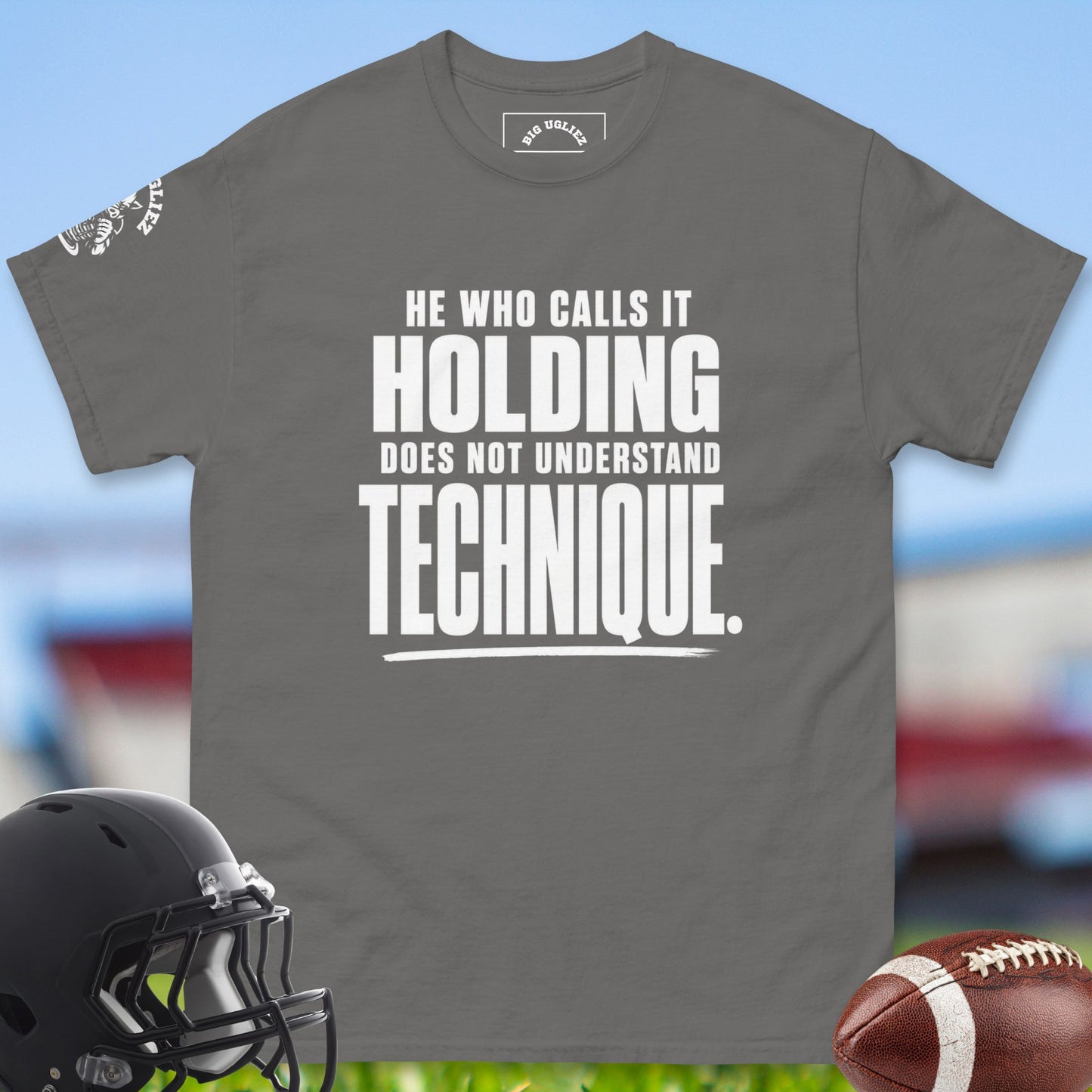 He_Who_Calls_It_Holding_Does_Not_Understand_Technique_T-shirt_for_Offensive_Lineman_in_Charcoal