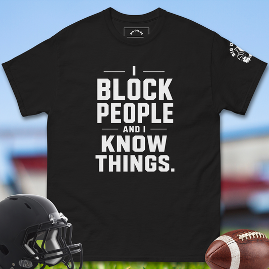 I_Block_People_And_I_Know_Things_T-shirt_for_Offensive_Lineman_in_Black