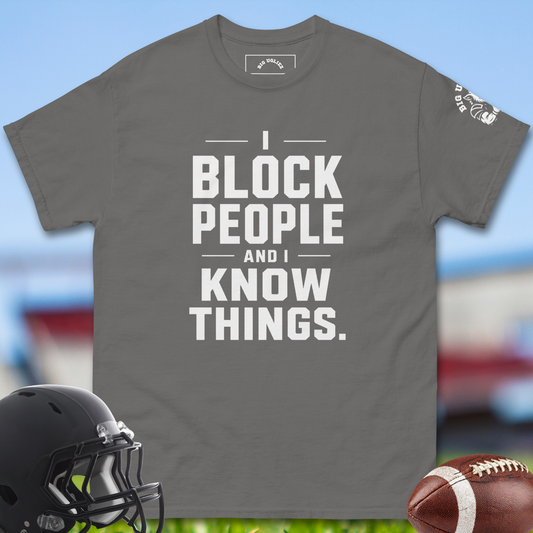 I_Block_People_And_I_Know_Things_T-shirt_for_Offensive_Lineman_in_Charcoal