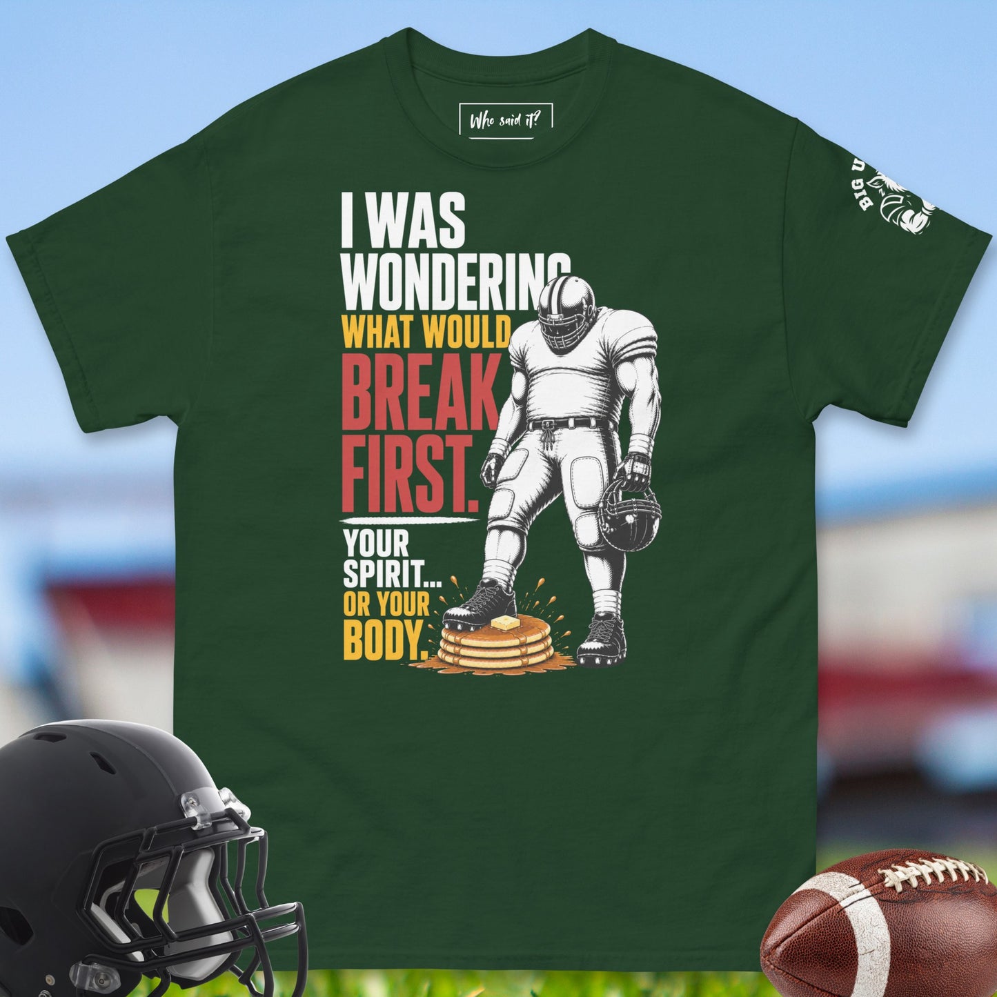 I_Was_Wondering_What_Would_Break_First_T-shirt_for_Offensive_Lineman_in_Forest_Green