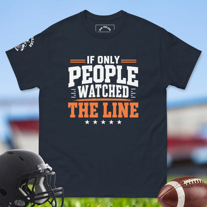 If_Only_People_Watched_The_Line_T-shirt_for_Offensive_Lineman_in_Navy
