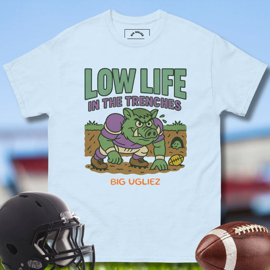 Low Life in the Trenches Offensive Lineman Tshirt by Big Ugliez in light blue