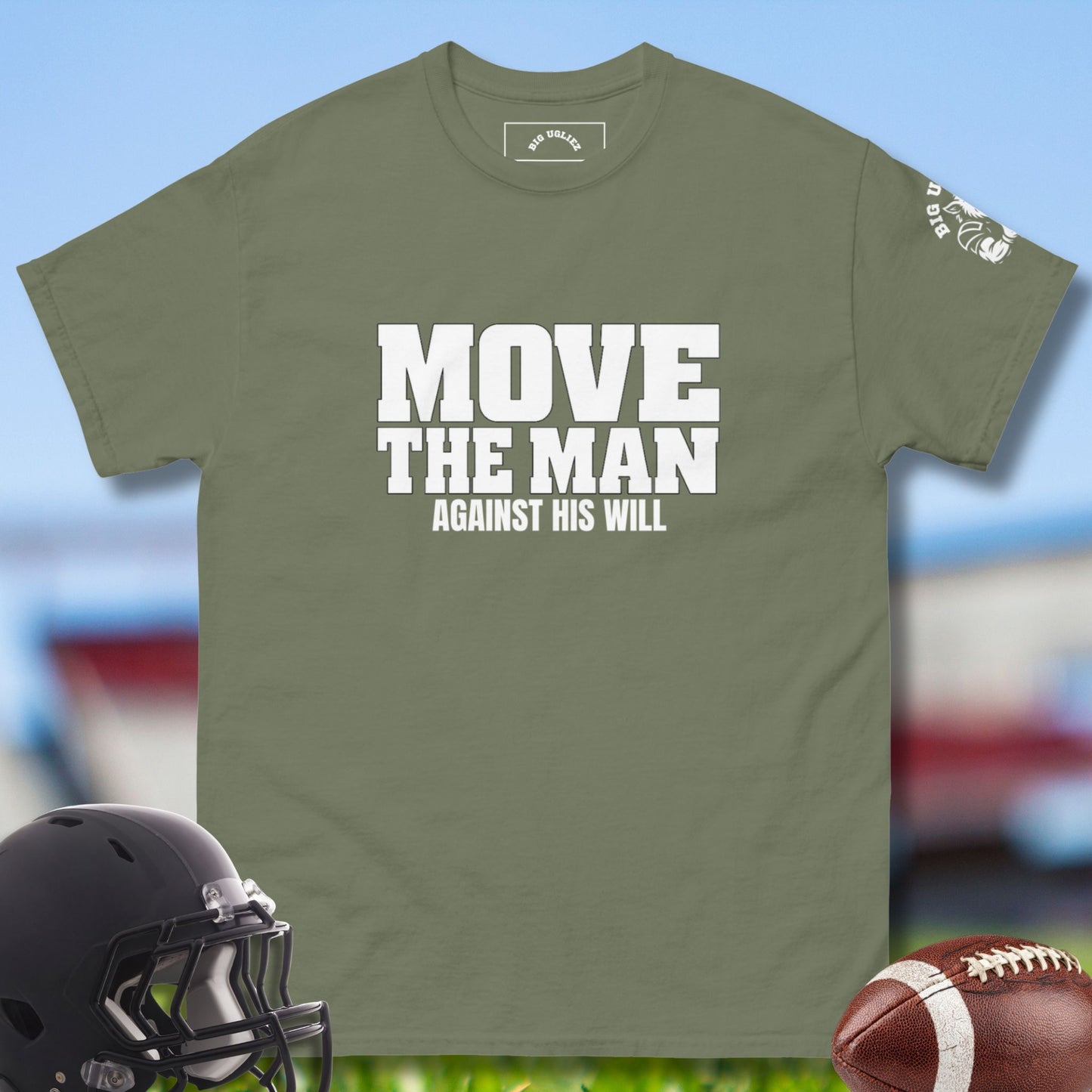 Move the Man Against His Will Tee for Football Offensiveline in military green