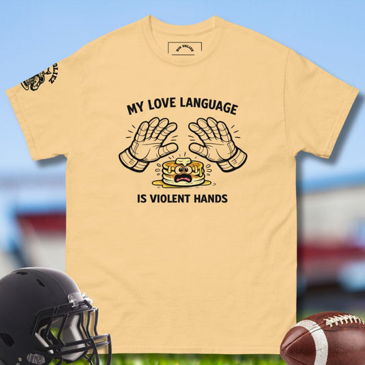 My Love Language Is Violent Hands T-shirt for Football Offensive Linemen in Yellow