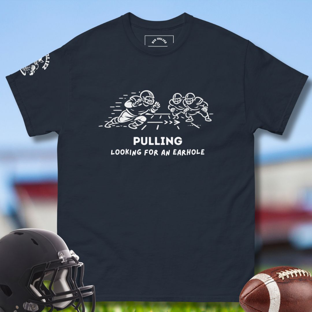 Pulling - looking for an earhole o-lineman tshirt by Big Ugliez in navy