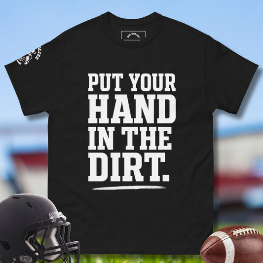 Put your hand in the dirt o-lineman t-shirt by Big Ugliez in black