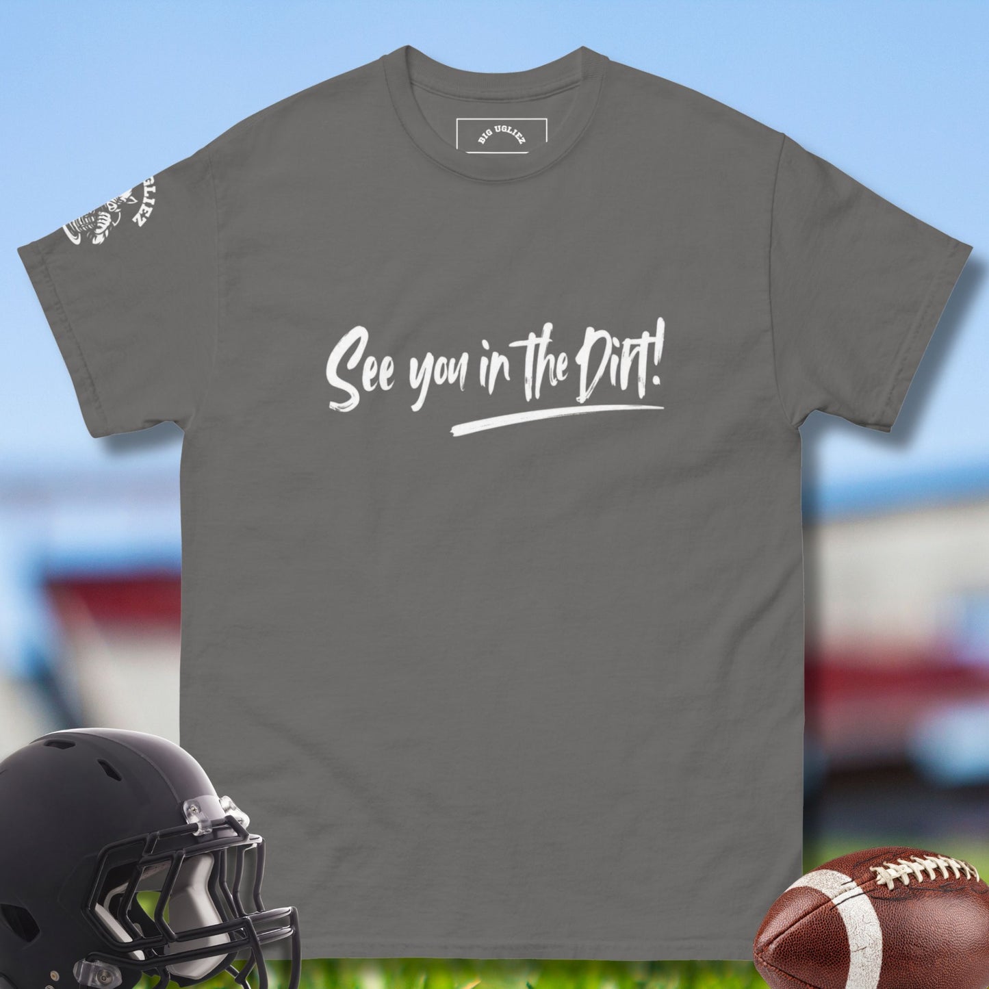 See you in the dirt t-shirt for offensive linemen by Big Ugliez in gray