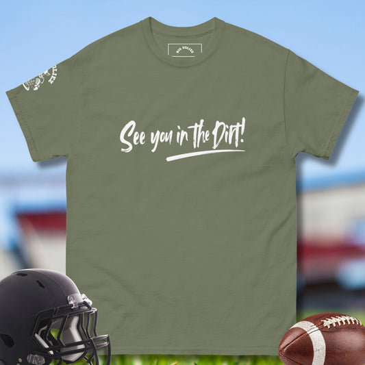 See you in the dirt t-shirt for offensive linemen by Big Ugliez in military green