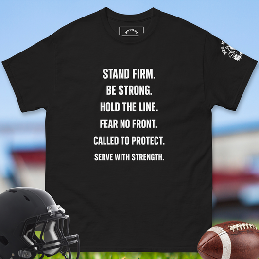 Stand_Firm_Be_Strong_Hold_The_Line_Fear_No_Front_Called_To_Protect_Serve_With_Strength_T-shirt_for_Offensive_Lineman_in_Black