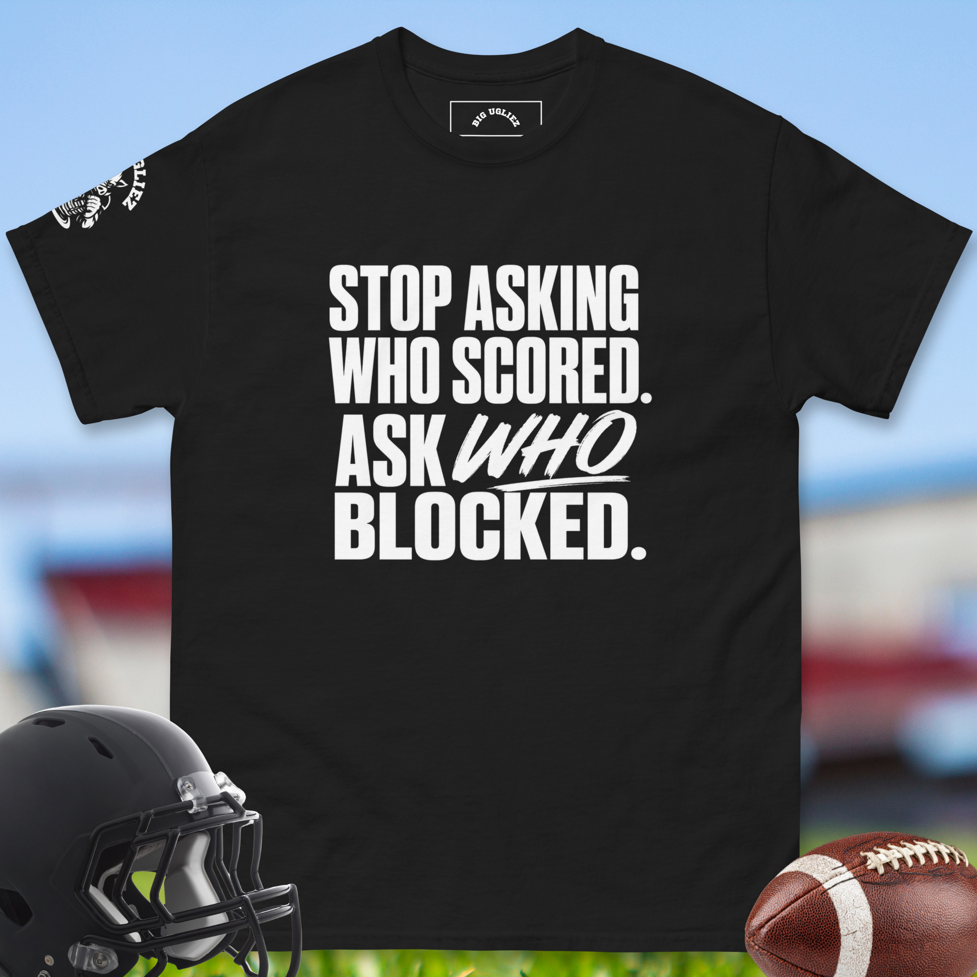 Stop_Asking_Who_Scored_Ask_Who_Blocked_T-shirt_for_Offensive_Lineman_in_Black