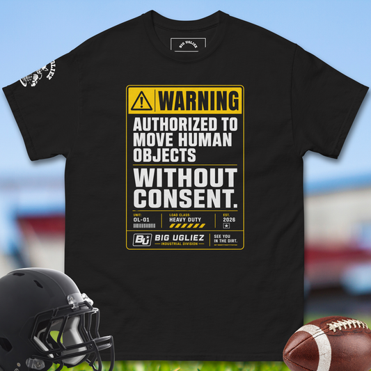 Warning_Authorized_To_Move_Human_Objects_Without_Consent_T-shirt_for_Offensive_Lineman_in_Black