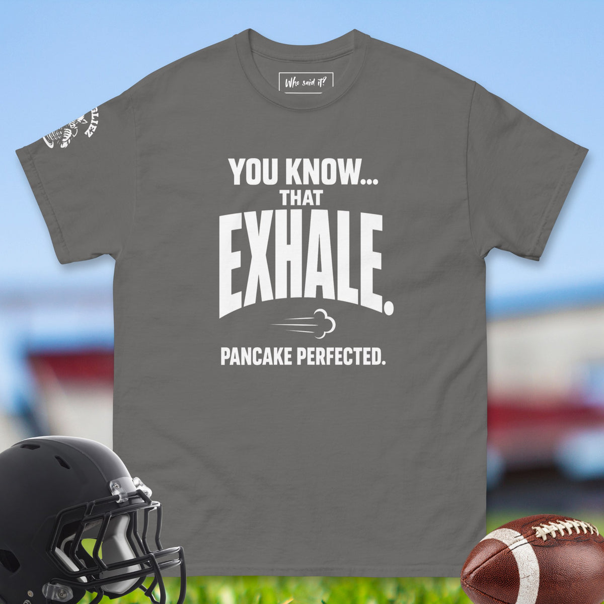 You_Know_That_Exhale_Pancake_Perfected_T-shirt_for_Offensive_Lineman_in_Charcoal
