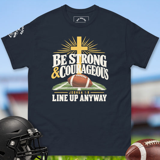 Be Courageous And Strong offensive lineman t-shirt in Navy by Big Ugliez