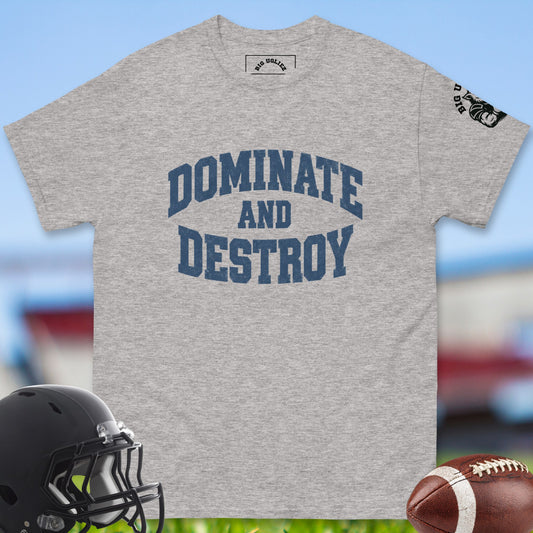 Dominate and Destroy