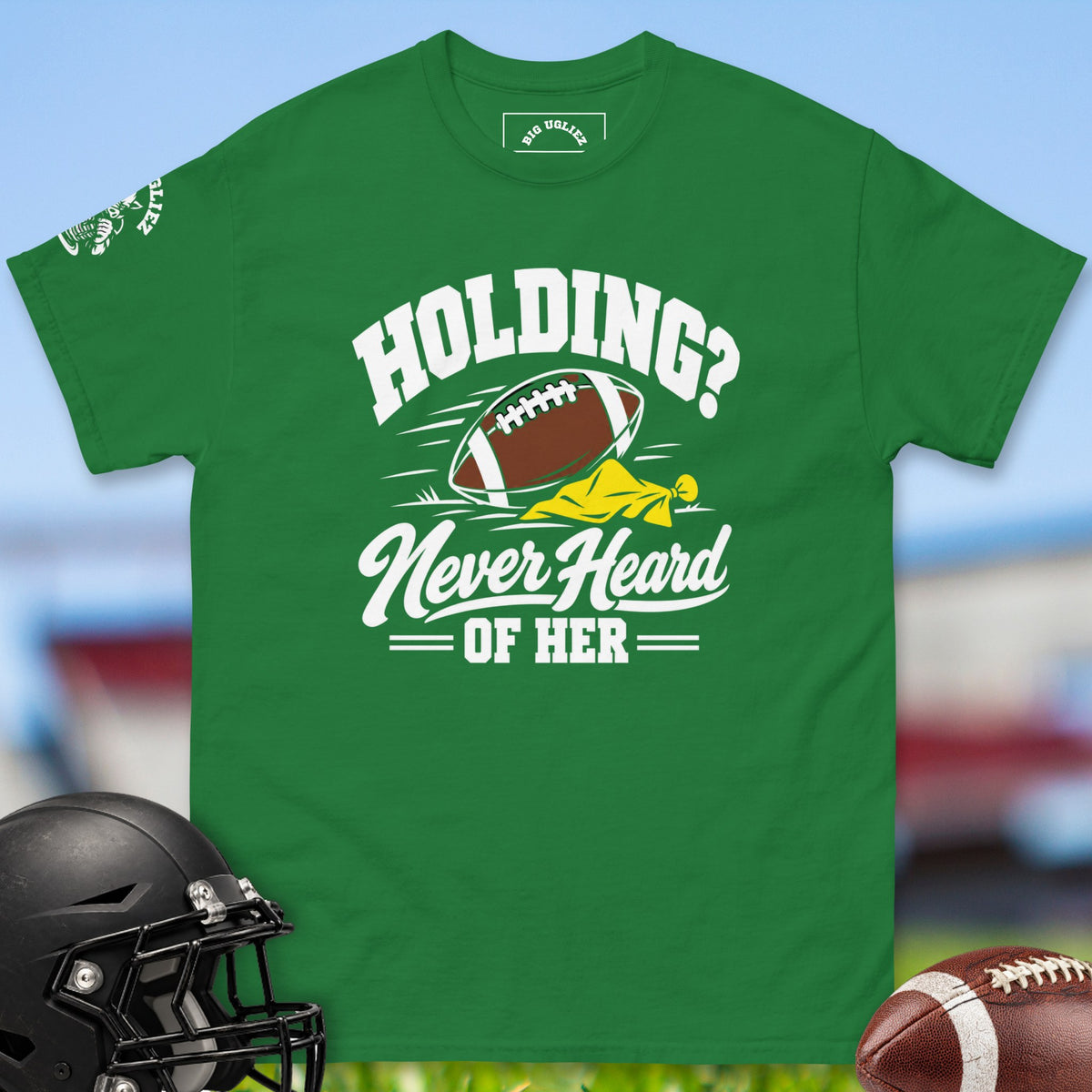 Holding? Never Heard Of Her offensive lineman t-shirt in Turf Green by Big Ugliez