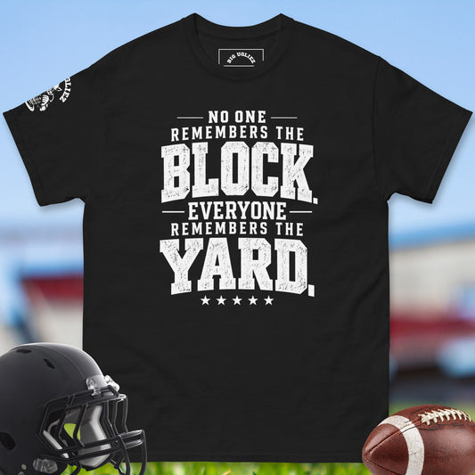 no-one-remembers-the-block-everyone-remembers-the-yard-offensive-linemen-t-shirts-by-big-ugliez-in-black