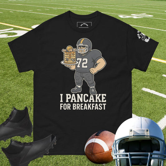 Football offensive lineman graphic with pancake stack and slogan "I Pancake for Breakfast"