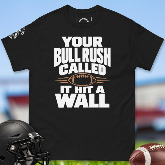 Your Bull Rush Called offensive lineman t-shirt in Black by Big Ugliez